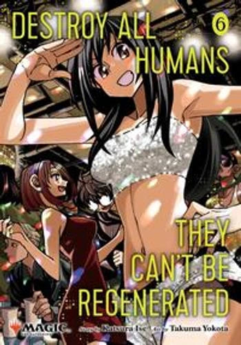Destroy All Humans, They Can't Be Regenerated Vol. 6