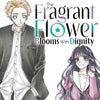 The Fragrant Flower Blooms With Dignity Vol. 01